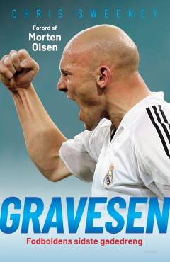 Gravesen : fodboldens sidste gadedreng