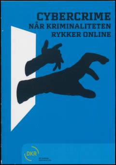 Cybercrime - når kriminaliteten rykker online