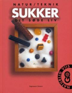 Sukker : dit søde liv
