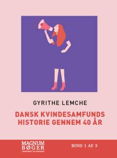 Dansk Kvindesamfunds historie gennem 40 år : med tillæg 1912-1918. Bind 1