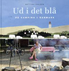 Ud i det blå : på camping i Danmark