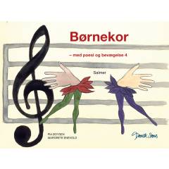 Børnekor - med poesi og bevægelse. Bind 4 : Salmer