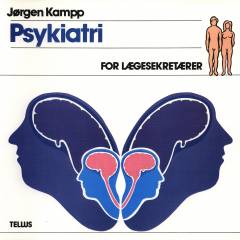 Psykiatri : for lægesekretærer : sindet og dets sygdomme