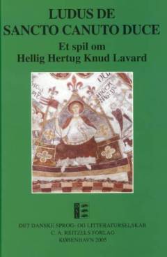 Ludus de Sancto Canuto Duce : en diplomatarisk udgave af håndskriftet Thott 1409,4°