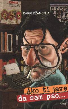 Ako ti jave da sam pao...