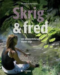 Skrig & fred : om selvmordsforsøg blandt unge