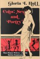 Color, sex, and poetry : three women writers of the Harlem Renaissance