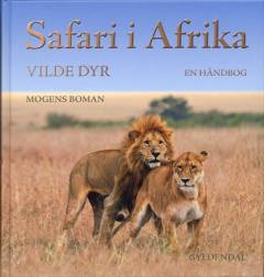 Safari i Afrika : vilde dyr : en håndbog