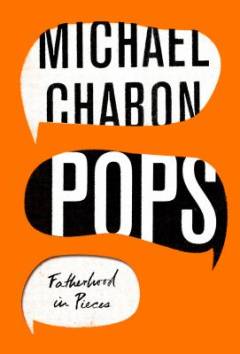 Pops : fatherhood in pieces