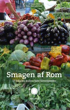 Smagen af Rom : 13 lokales kulinariske favoritsteder