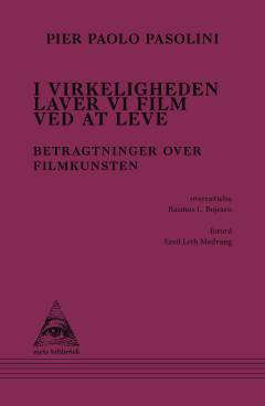 I virkeligheden laver vi film ved at leve : betragtninger over filmkunsten
