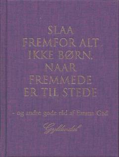 Slaa fremfor alt ikke børn, naar fremmede er til stede og andre gode råd