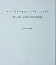 Kronprins Frederik : arving til verdens ældste monarki