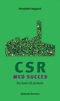 CSR med succes : fra teori til praksis