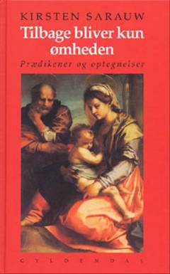 Tilbage bliver kun ømheden : prædikener og optegnelser