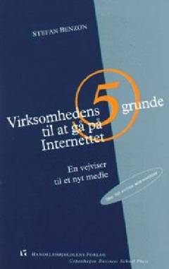 Virksomhedens fem grunde til at gå på Internettet : en vejviser til et nyt medie