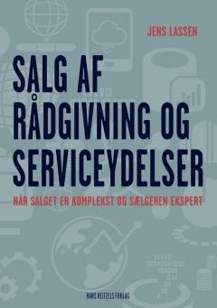 Salg af rådgivning og serviceydelser : når salget er komplekst og sælgeren ekspert