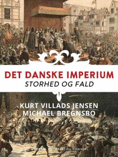Det danske imperium : storhed og fald