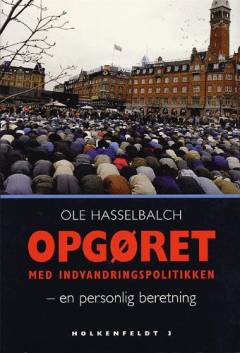 Opgøret med indvandringspolitikken : en personlig beretning