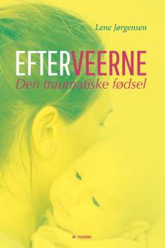 Efterveerne : den traumatiske fødsel