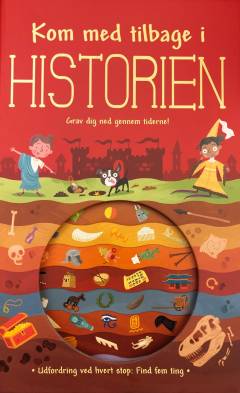 Kom med tilbage i historien : grav dig ned gennem tiderne!