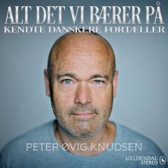 Alt det vi bærer på : kendte danskere fortæller. 2 : Peter Øvig