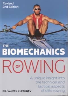 The biomechanics of rowing : a unique insight into the technical and tactical aspects of elite rowing