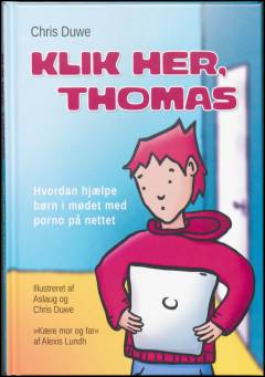 Klik her, Thomas : hvordan hjælpe børn i mødet med porno på nettet