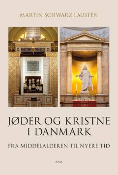 Jøder og kristne i Danmark : fra middelalderen til nyere tid