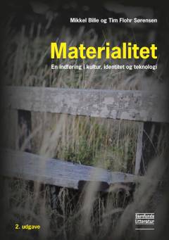 Materialitet : en indføring i kultur, identitet og teknologi