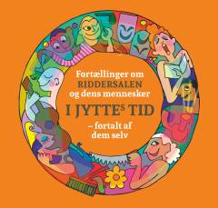 Fortællinger om Riddersalen og dens mennesker i Jytte's tid - fortalt af dem selv