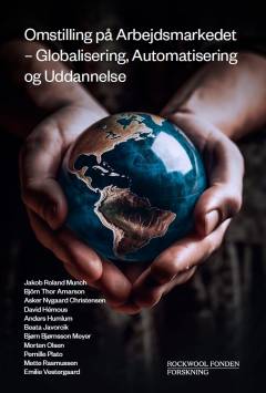 Omstilling på arbejdsmarkedet - globalisering, automatisering og uddannelse