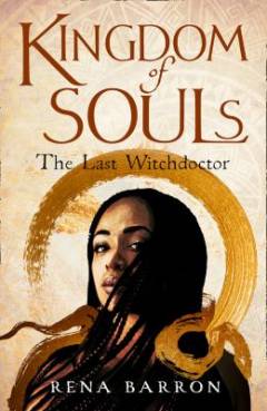 Kingdom of souls : the last witchdoctor
