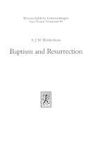 Baptism and resurrection : studies in Pauline theology against its Graeco-Roman background