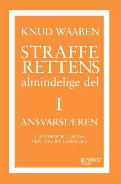 Strafferettens almindelige del. Bind 1 : Ansvarslæren