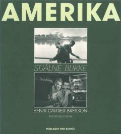 Amerika - stjålne blikke : fotografier, Henri Cartier-Bresson, USA 1935-1975