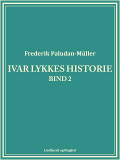 Ivar Lykkes Historie. Bind 2