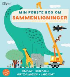 Min første bog om sammenligninger : høj/lav, stor/lille, hurtig/langsom, lang/kort