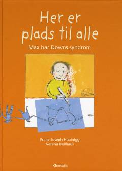 Her er plads til alle : Max har Downs syndrom