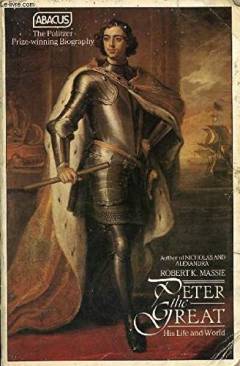 Peter the Great : his life and world