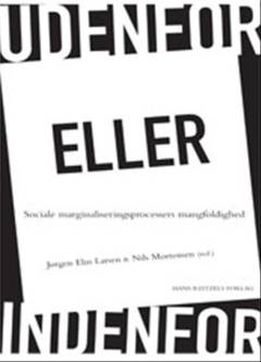 Udenfor eller indenfor : sociale marginaliseringsprocessers mangfoldighed