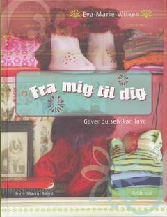 Fra mig til dig : gaver du selv kan lave