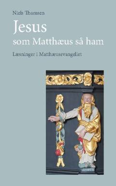 Jesus - som Matthæus så ham : læsninger i Matthæusevangeliet