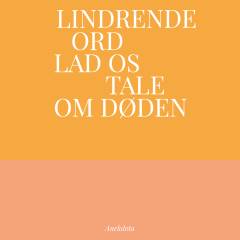 Lindrende ord - lad os tale om døden