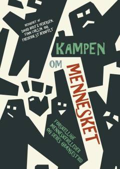 Kampen om mennesket : forskellige menneskebilleder og deres grænsestrid