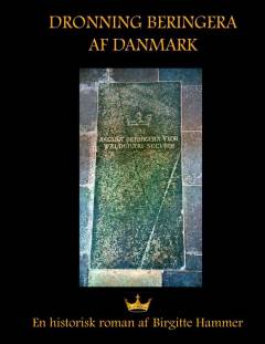 Dronning Beringera af Danmark : historisk roman