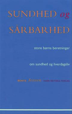 Sundhed og sårbarhed : store børns beretninger om sundhed og hverdagsliv