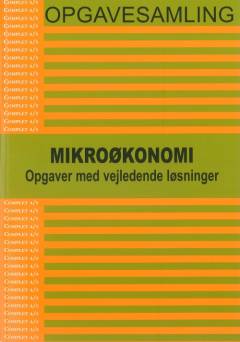 Complet opgavesamling i mikroøkonomi