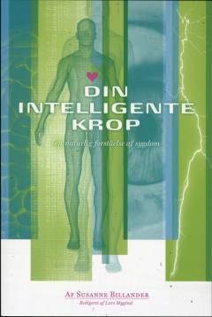 Din intelligente krop : en naturlig forståelse af sygdom