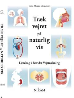 Træk vejret på naturlig vis : lærebog i bevidst vejrtrækning